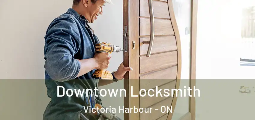  Downtown Locksmith Victoria Harbour - ON