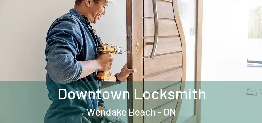  Downtown Locksmith Wendake Beach - ON