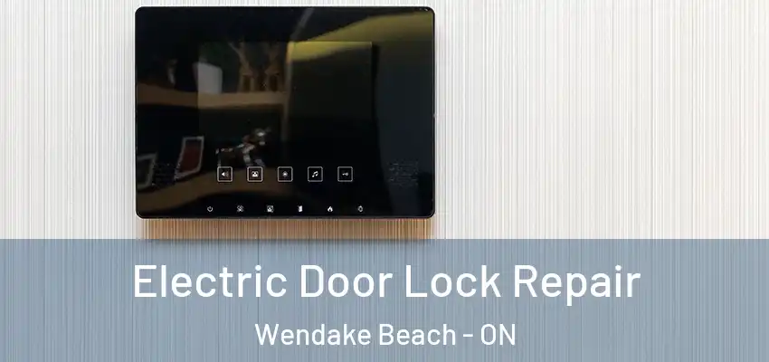  Electric Door Lock Repair Wendake Beach - ON