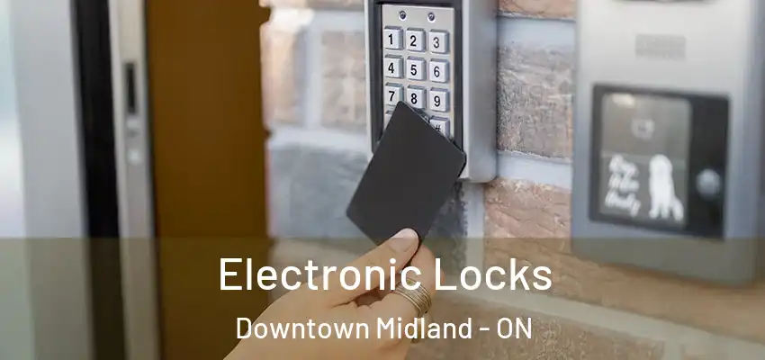  Electronic Locks Downtown Midland - ON