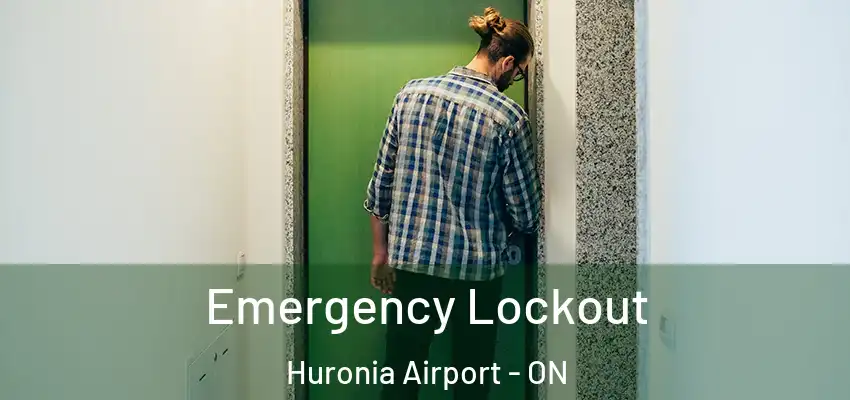  Emergency Lockout Huronia Airport - ON