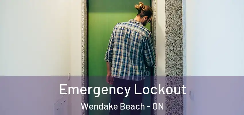  Emergency Lockout Wendake Beach - ON