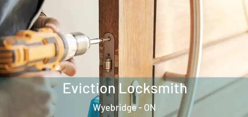  Eviction Locksmith Wyebridge - ON