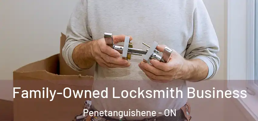  Family-Owned Locksmith Business Penetanguishene - ON