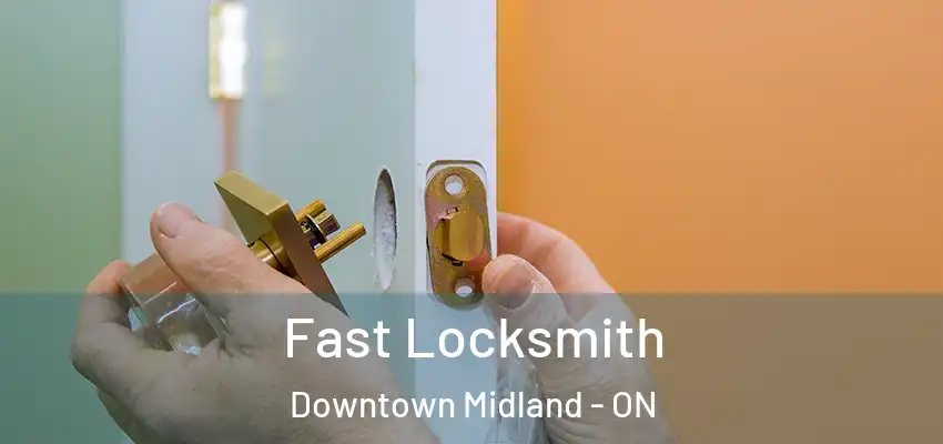  Fast Locksmith Downtown Midland - ON