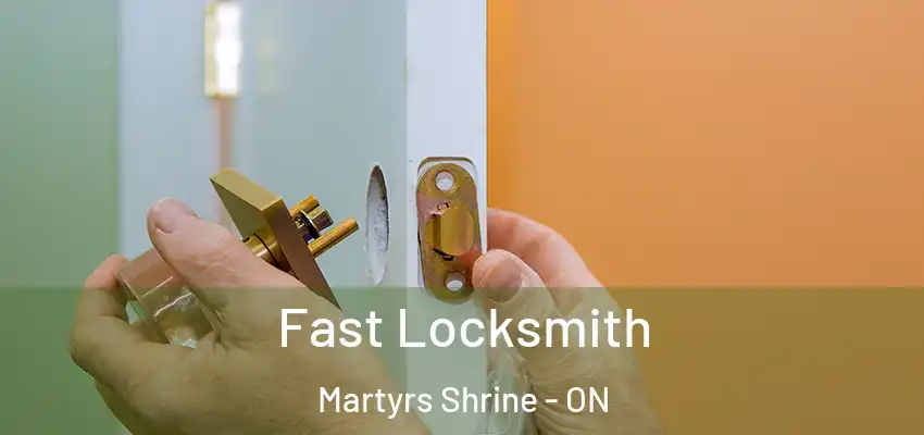  Fast Locksmith Martyrs Shrine - ON