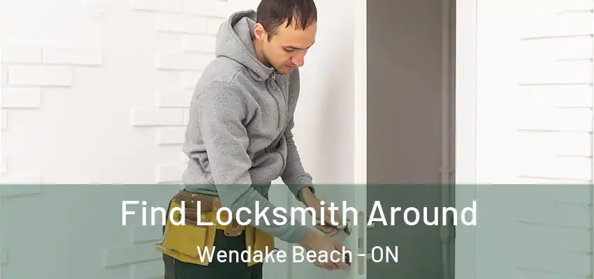  Find Locksmith Around Wendake Beach - ON