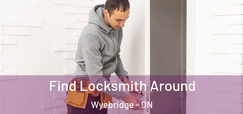  Find Locksmith Around Wyebridge - ON