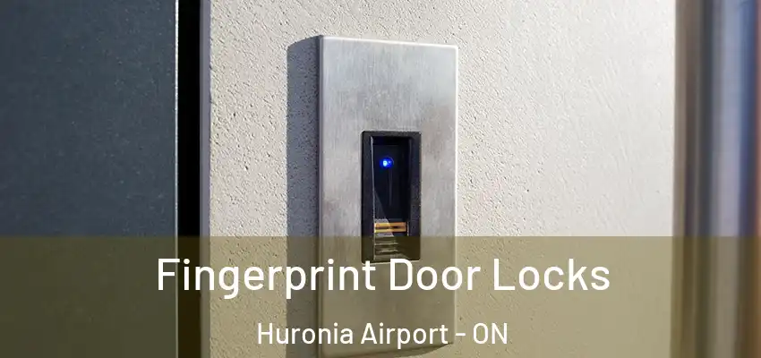  Fingerprint Door Locks Huronia Airport - ON