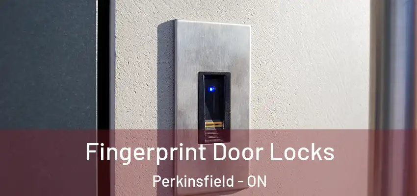  Fingerprint Door Locks Perkinsfield - ON