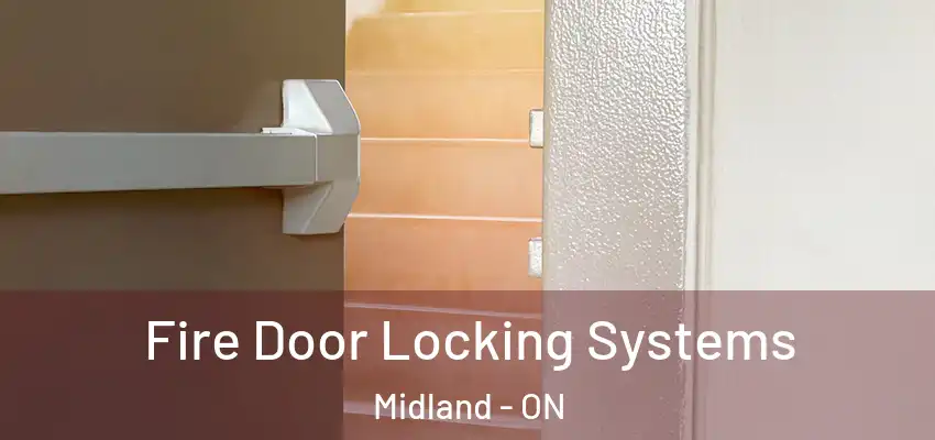  Fire Door Locking Systems Midland - ON