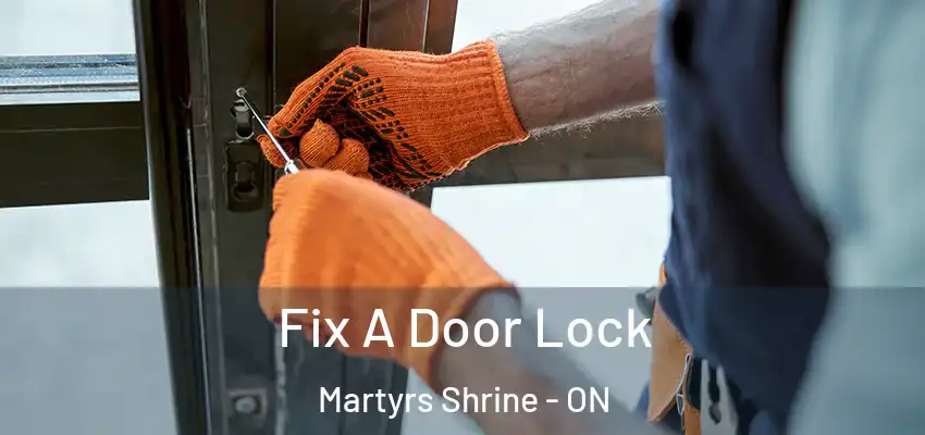  Fix A Door Lock Martyrs Shrine - ON