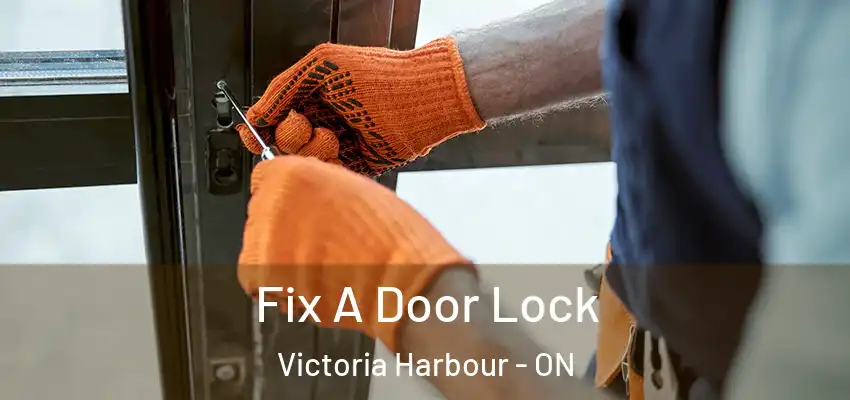  Fix A Door Lock Victoria Harbour - ON