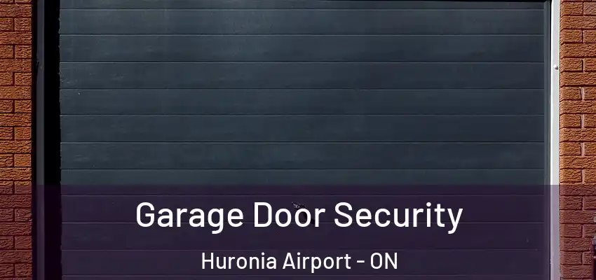  Garage Door Security Huronia Airport - ON
