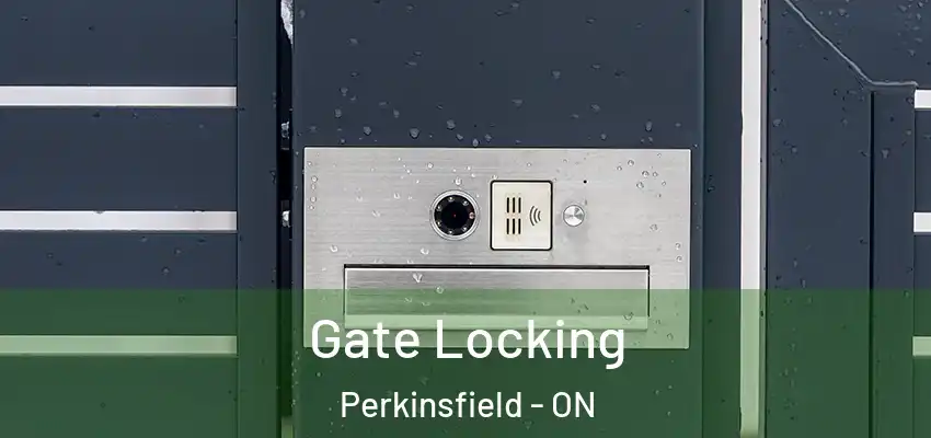  Gate Locking Perkinsfield - ON