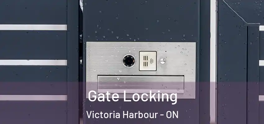  Gate Locking Victoria Harbour - ON