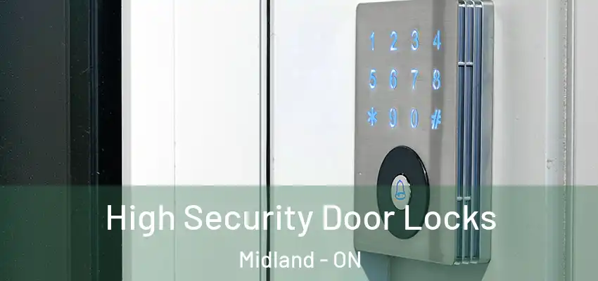 High Security Door Locks Midland - ON