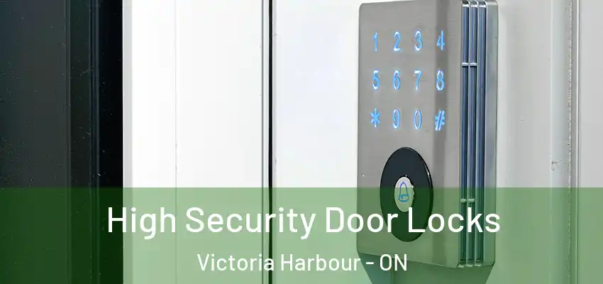  High Security Door Locks Victoria Harbour - ON