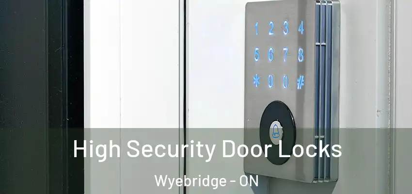  High Security Door Locks Wyebridge - ON