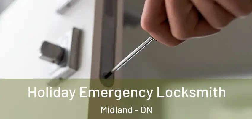  Holiday Emergency Locksmith Midland - ON