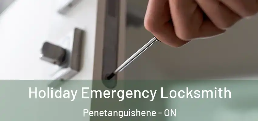  Holiday Emergency Locksmith Penetanguishene - ON