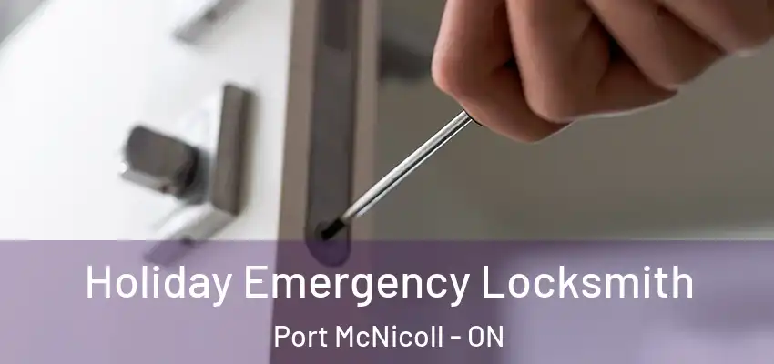  Holiday Emergency Locksmith Port McNicoll - ON