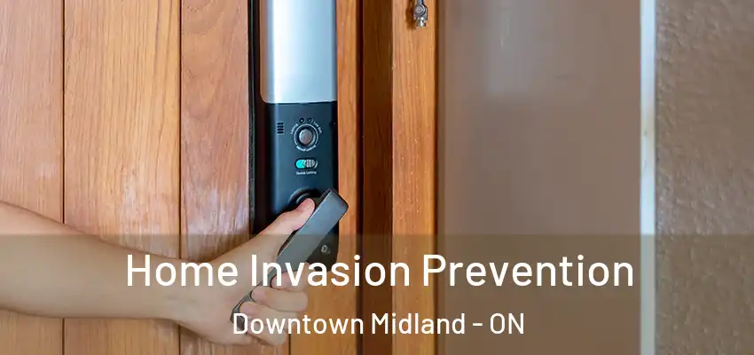  Home Invasion Prevention Downtown Midland - ON