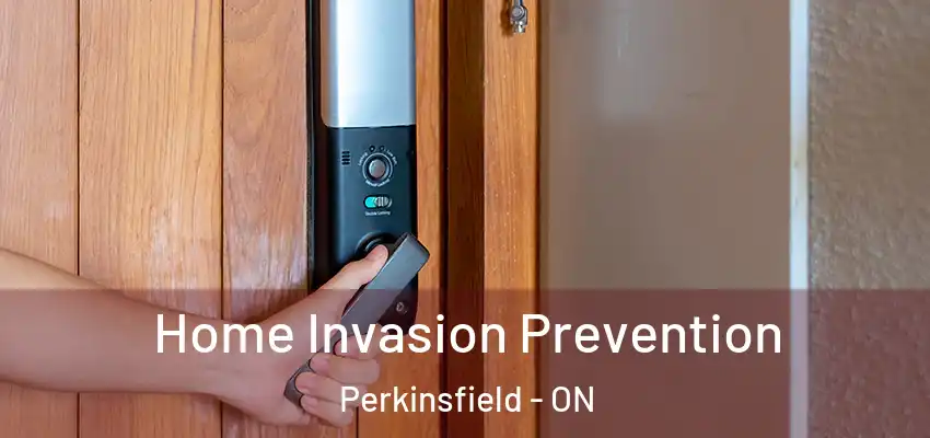  Home Invasion Prevention Perkinsfield - ON
