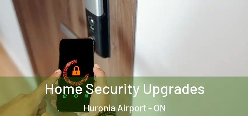  Home Security Upgrades Huronia Airport - ON
