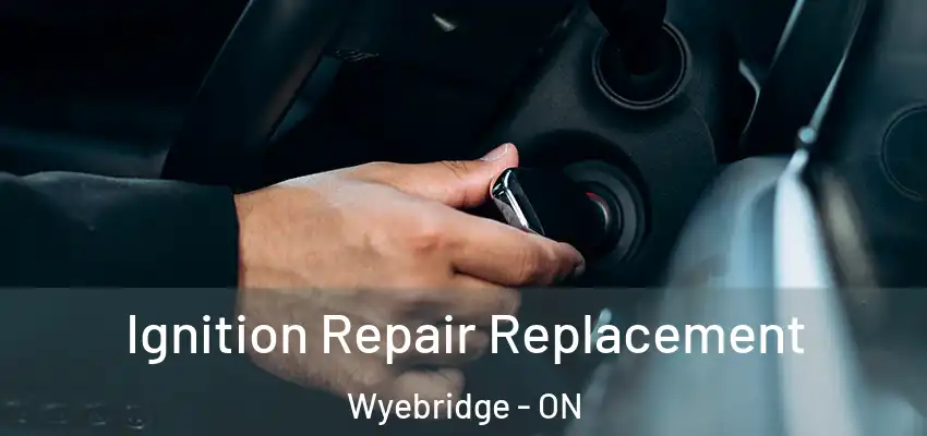  Ignition Repair Replacement Wyebridge - ON