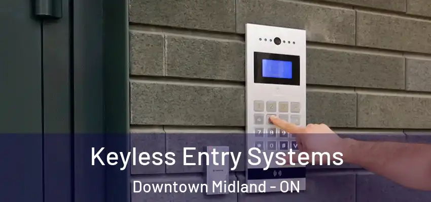  Keyless Entry Systems Downtown Midland - ON