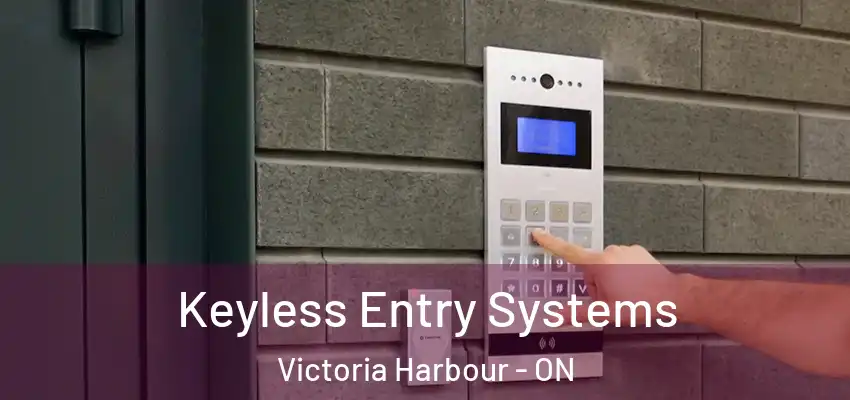  Keyless Entry Systems Victoria Harbour - ON