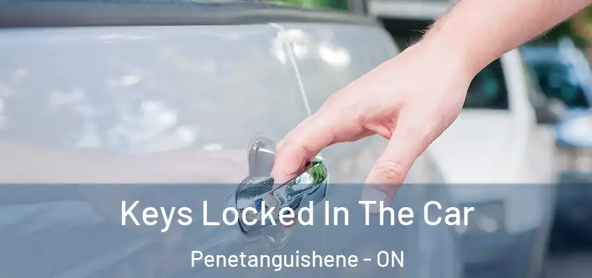  Keys Locked In The Car Penetanguishene - ON
