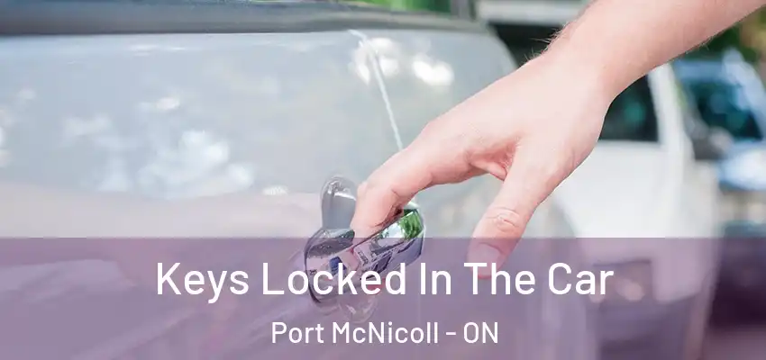  Keys Locked In The Car Port McNicoll - ON