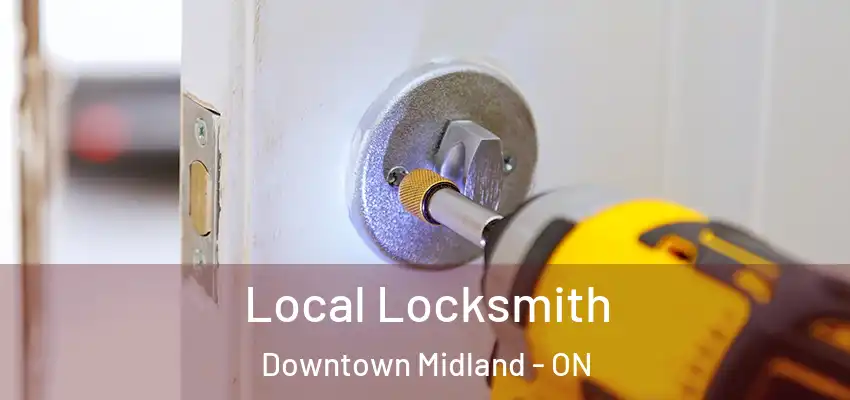 Local Locksmith Downtown Midland - ON