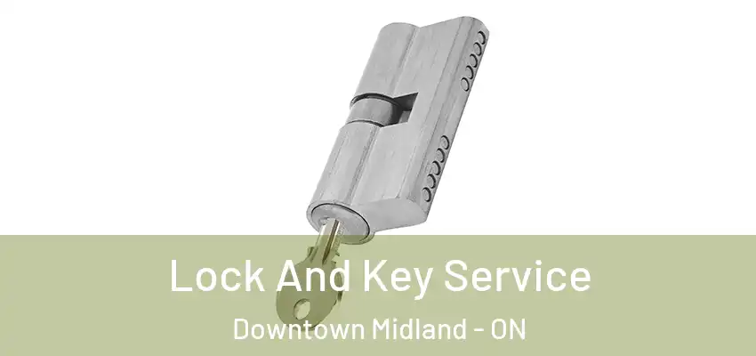 Lock And Key Service Downtown Midland - ON
