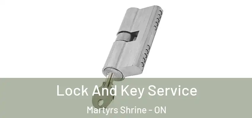  Lock And Key Service Martyrs Shrine - ON