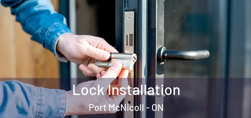  Lock Installation Port McNicoll - ON