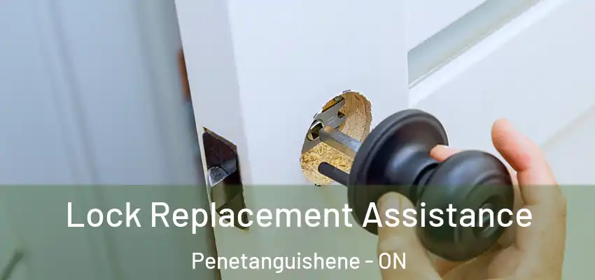  Lock Replacement Assistance Penetanguishene - ON