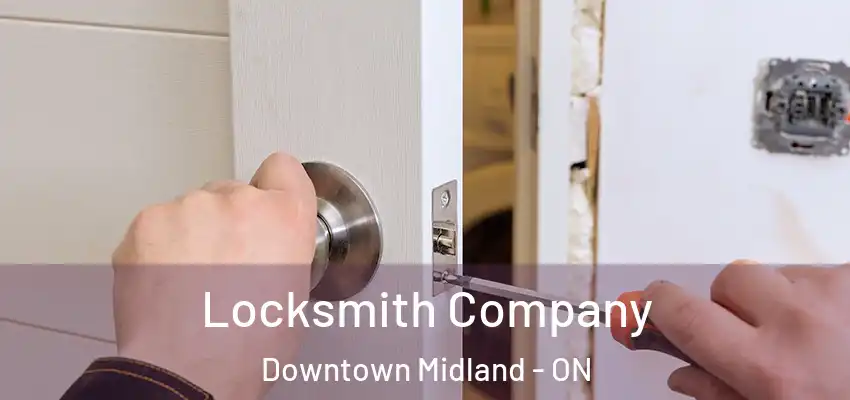 Locksmith Company Downtown Midland - ON