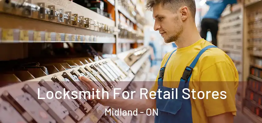  Locksmith For Retail Stores Midland - ON