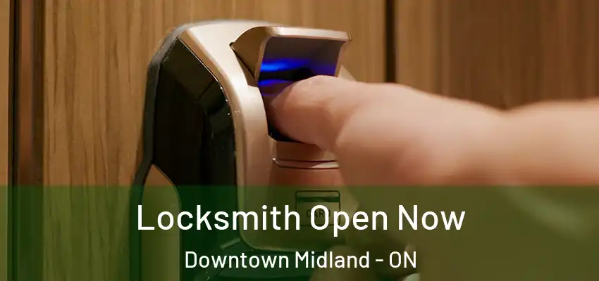 Locksmith Open Now Downtown Midland - ON