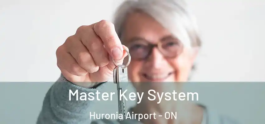  Master Key System Huronia Airport - ON