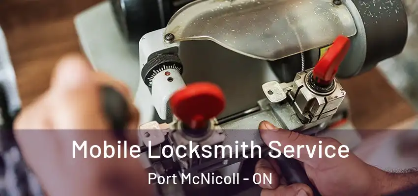  Mobile Locksmith Service Port McNicoll - ON