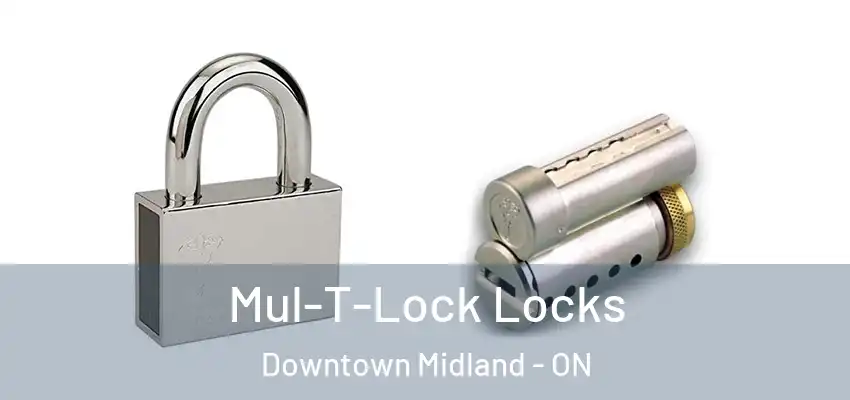  Mul-T-Lock Locks Downtown Midland - ON