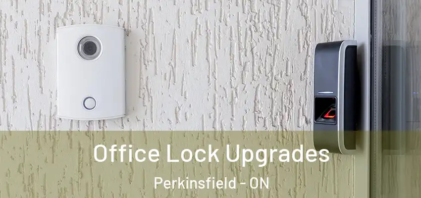  Office Lock Upgrades Perkinsfield - ON