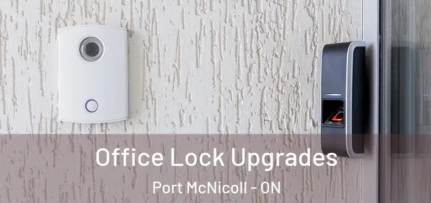  Office Lock Upgrades Port McNicoll - ON