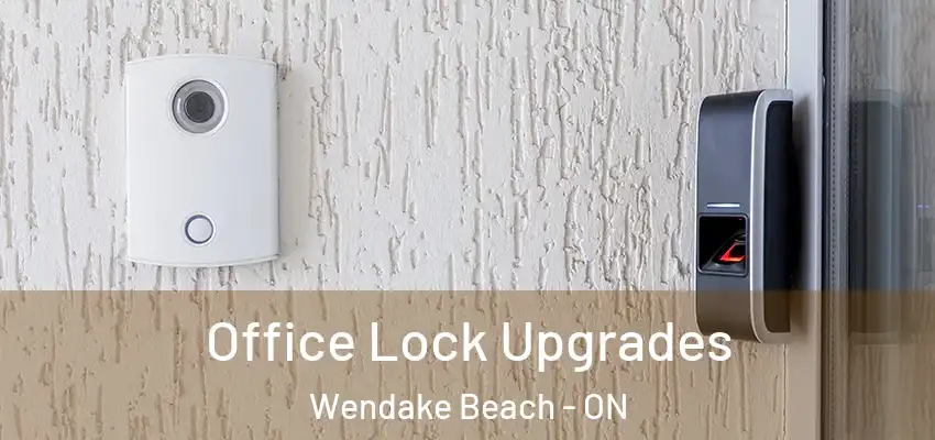  Office Lock Upgrades Wendake Beach - ON