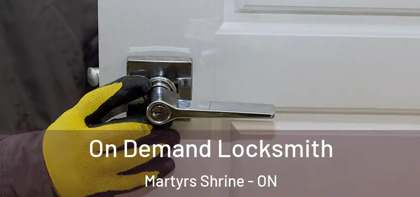  On Demand Locksmith Martyrs Shrine - ON