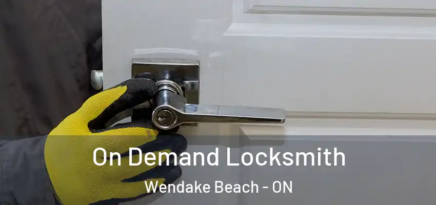  On Demand Locksmith Wendake Beach - ON